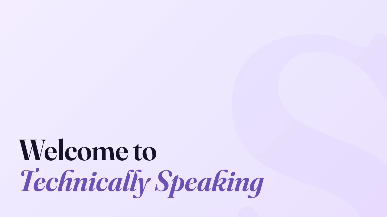 Welcome to Technically Speaking, Technically Speaking episode artwork