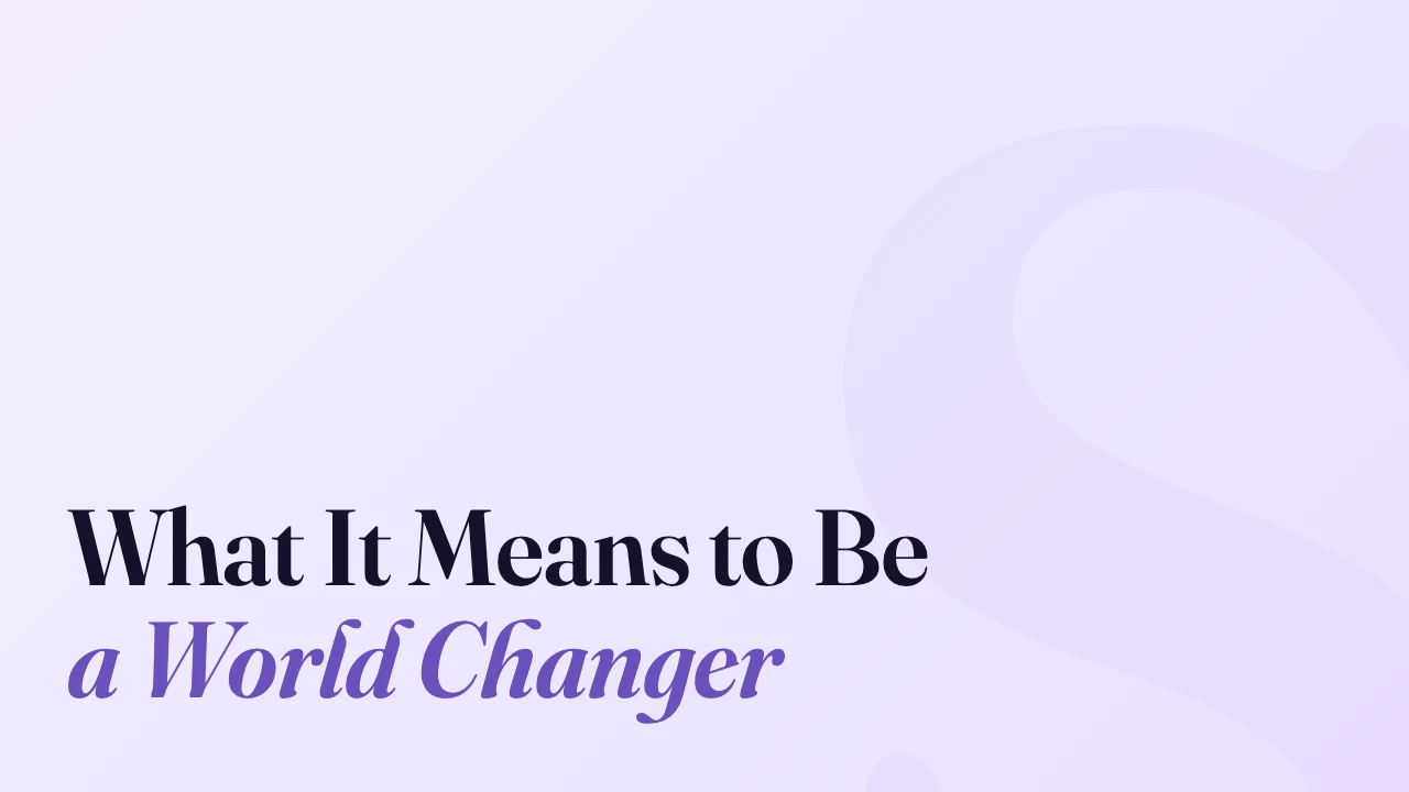 What It Means to Be a World Changer, Technically Speaking episode artwork
