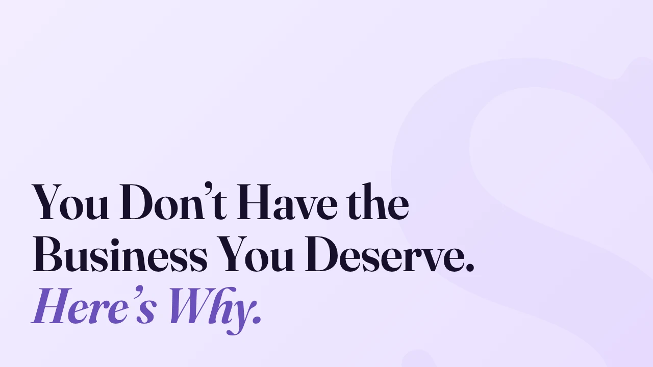 You Don&rsquo;t Have the Business You Deserve. Here&rsquo;s Why., Technically Speaking episode artwork