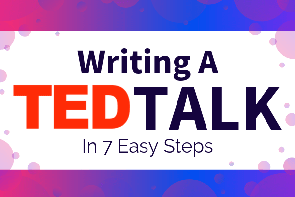 Featured Image for Writing A TED Talk In 7 Easy Steps Blog - SpeakerFlow