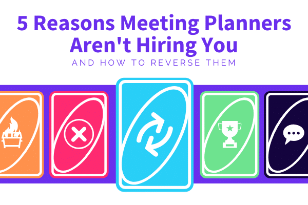 Featured Image for 5 Reasons Meeting Planners Arent Hiring You And How To Reverse Them - SpeakerFlow