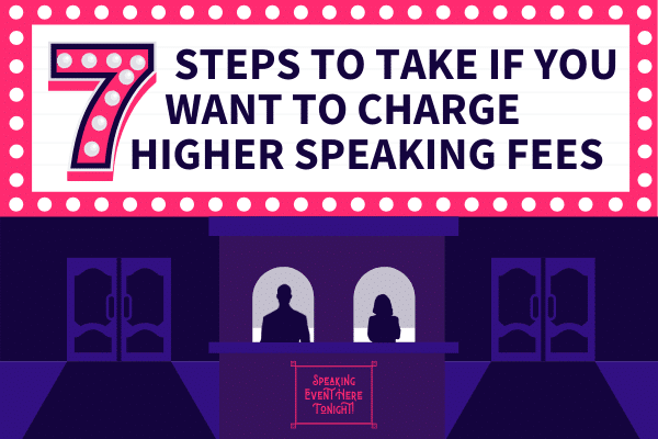 Featured Image for 7 Steps To Take If You Want To Charge Higher Speaking Fees - SpeakerFlow