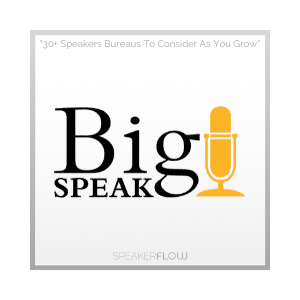 Big Speak Speakers Bureau Graphic for 30 Plus Speakers Bureaus To Consider As You Grow - SpeakerFlow