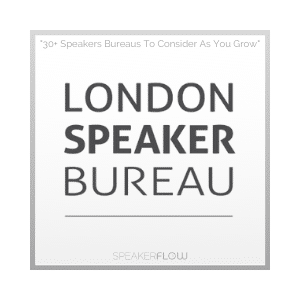 London Speaker Bureau Graphic for 30 Plus Speakers Bureaus To Consider As You Grow - SpeakerFlow