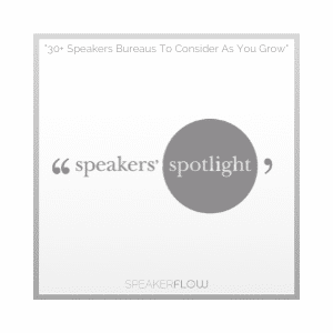 Speakers Spotlight Speakers Bureau Graphic for 30 Plus Speakers Bureaus To Consider As You Grow - SpeakerFlow