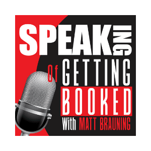 Speaking of Getting Booked Podcast Graphic for 10 Speaker Podcasts To Check Out This Year - SpeakerFlow