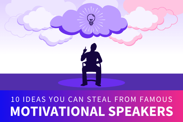 Featured Image for 10 Ideas You Can Steal From Famous Motivational Speakers - SpeakerFlow