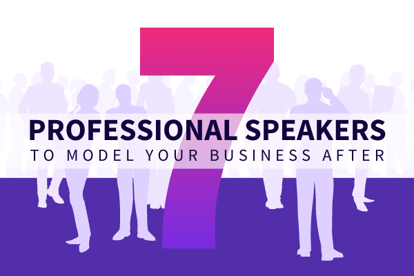 Featured Image for 7 Professional Speakers To Model Your Business After - SpeakerFlow