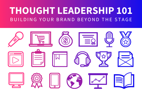 Featured Image for Thought Leadership 101 Building Your Brand Beyond The Stage - SpeakerFlow