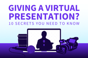 Giving A Virtual Presentation? 10 Secrets You Need To Know