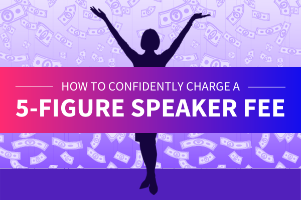 Featured Image for How To Confidently Charge A 5-Figure Speaker Fee - SpeakerFlow