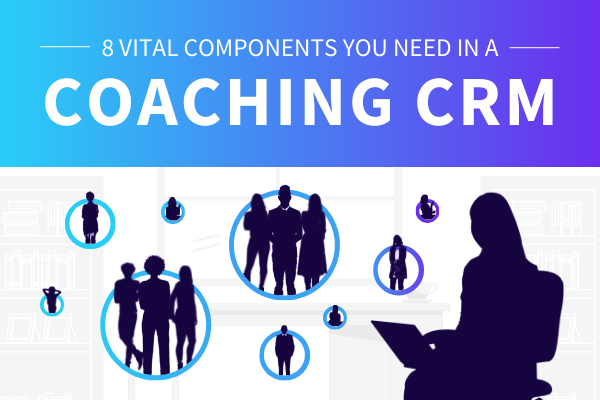 Featured Image for 8 Vital Components You Need In A Coaching CRM - SpeakerFlow
