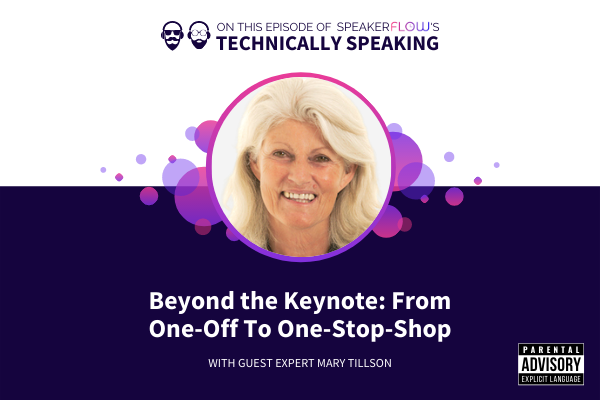 Technically Speaking S 1 Ep 31 - Beyond The Keynote From One-Off To One-Stop-Shop with SpeakerFlow and Mary Tillson