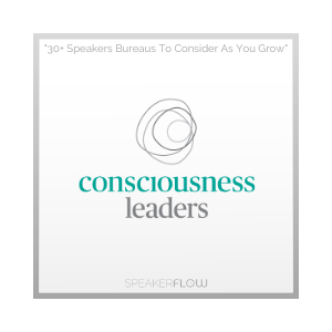 Consciousness Leaders Graphic for 30 Plus Speakers Bureaus To Consider As You Grow - SpeakerFlow