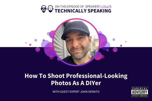 Technically Speaking S 3 Ep 23 - How To Shoot Professional-Looking Photos As A DIYer with SpeakerFlow and John DeMato